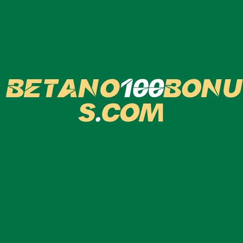 Logo da BETANO100BONUS